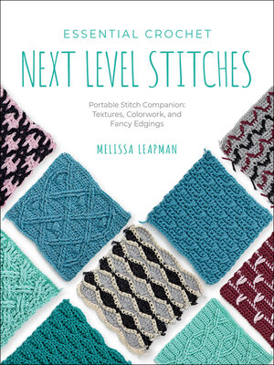 cover image of Essential Crochet Next-Level Stitches
